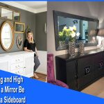 How Big and High Should a Mirror Be Above a Sideboard