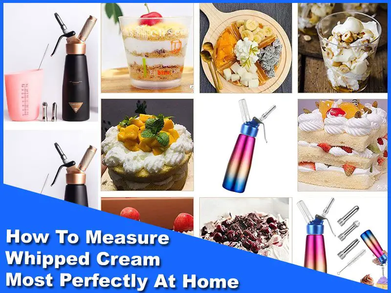 How To Measure Whipped Cream Most Perfectly At Home