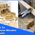 How To Remove Wooden Dowels
