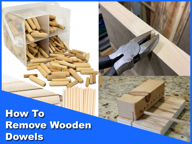 How To Remove Wooden Dowels