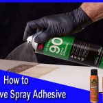 How to Remove Spray Adhesive