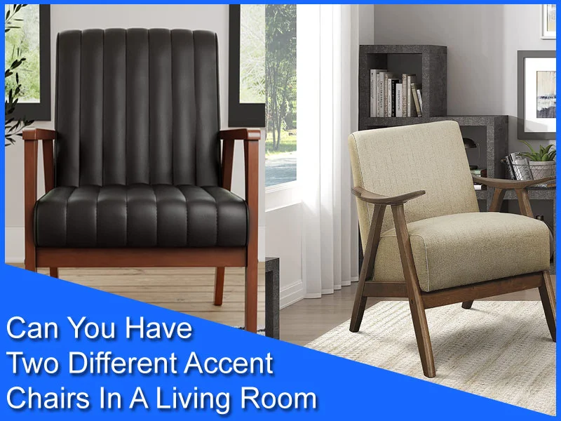 Can You Have Two Different Accent Chairs In A Living Room