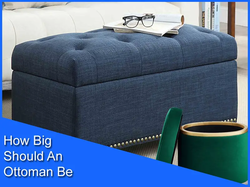 How Big Should An Ottoman Be