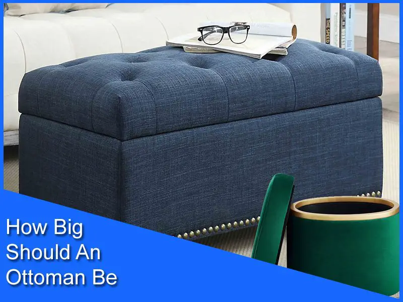 How Big Should An Ottoman Be