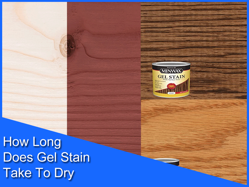 How Long Does Gel Stain Take To Dry