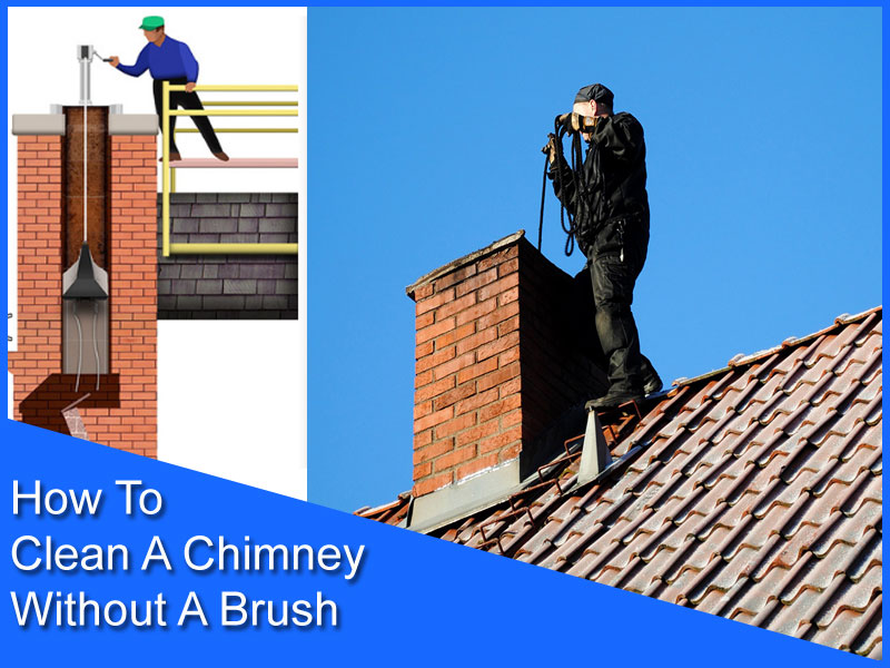 How To Clean A Chimney Without A Brush