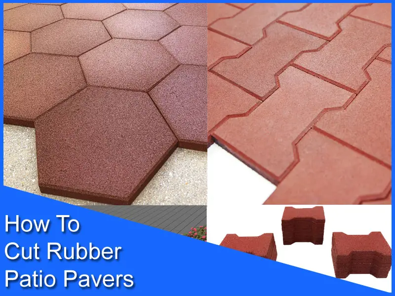 How To Cut Rubber Patio Pavers