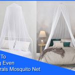 How To Hang Even Naturals Mosquito Net