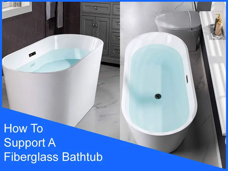 How To Support A Fiberglass Bathtub