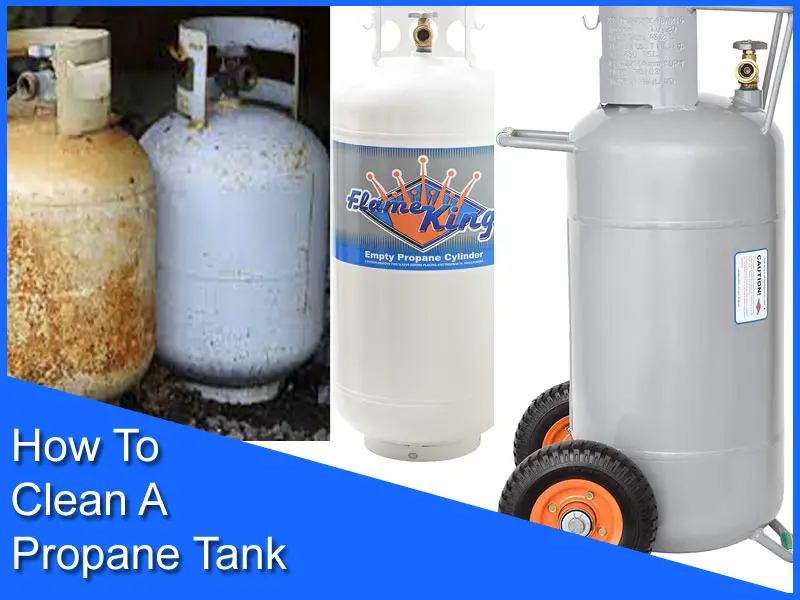 How To Clean A Propane Tank