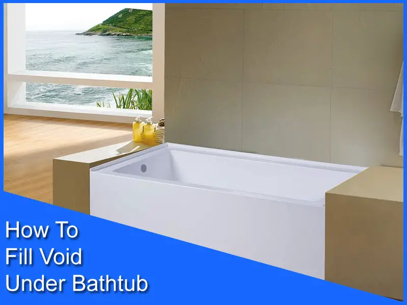 How to Fill Void Under Bathtub