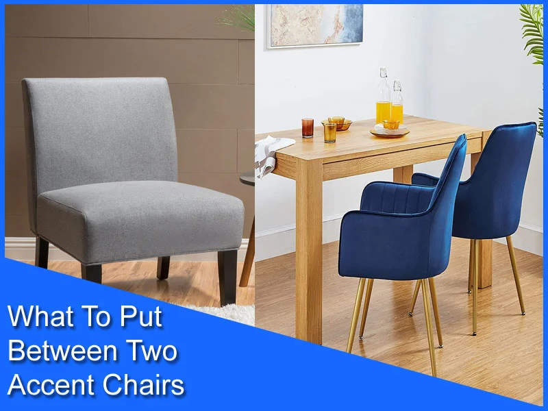 What To Put Between Two Accent Chairs