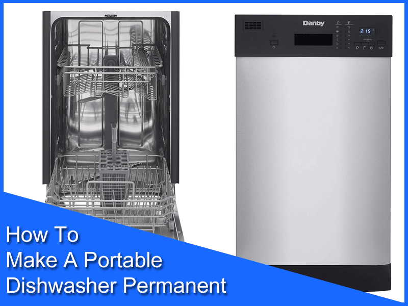 5 Easy Steps To Know How To Make A Portable Dishwasher Permanent