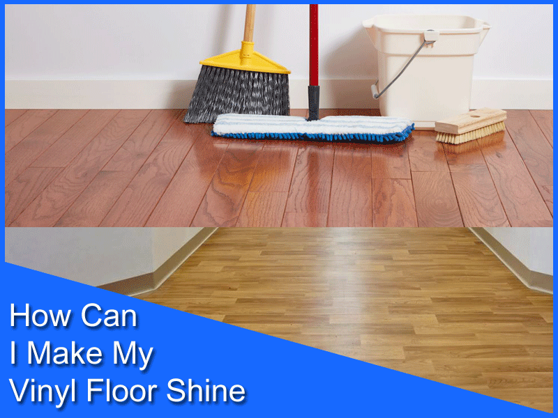 How Can I Make My Vinyl Floor Shine