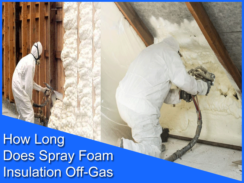 How Long Does Spray Foam Insulation Off-Gas