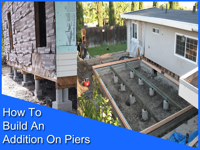 How To Build An Addition On Piers