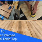 How To Flatten Warped Wood Table Top