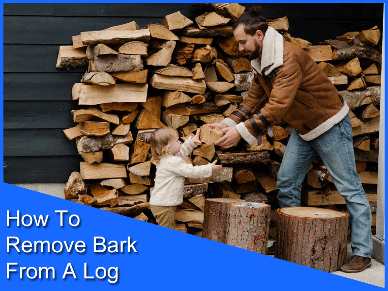 How To Remove Bark From A Log