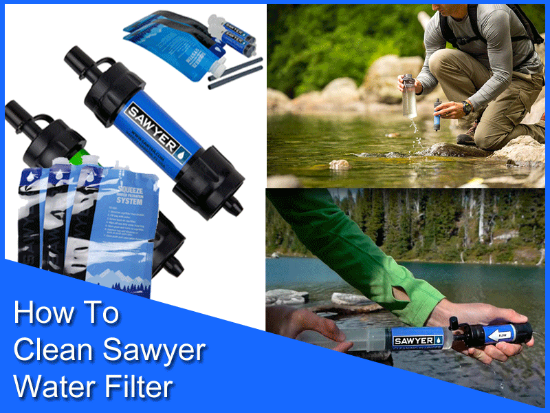 How To Clean Sawyer Water Filter