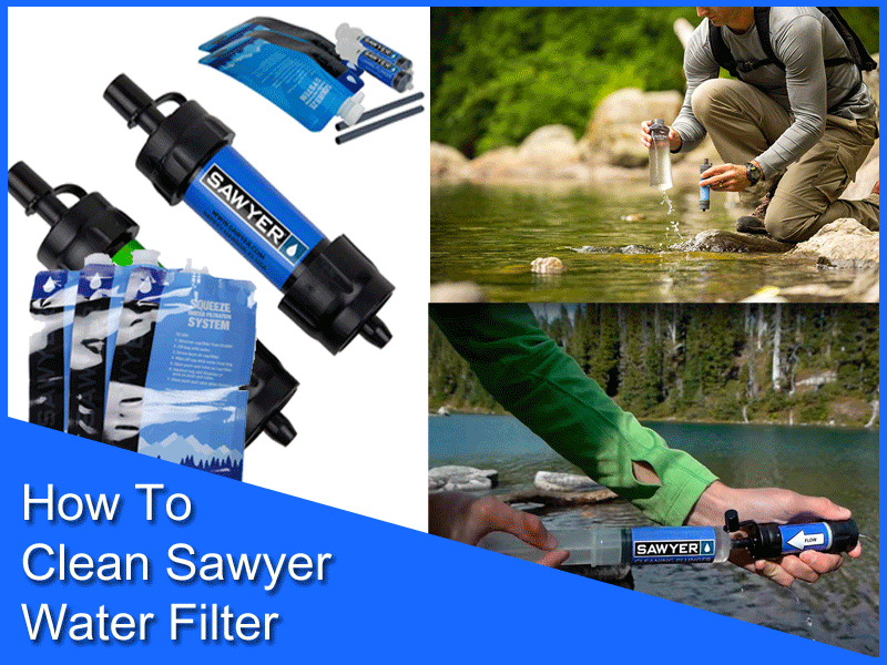 How to Clean Sawyer Water Filter