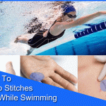 How To Keep Stitches Dry While Swimming