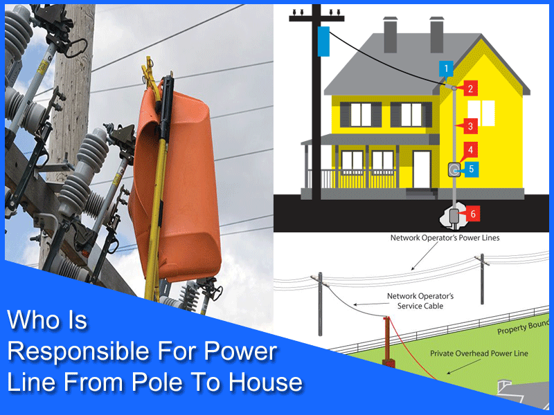 Who Is Responsible For Power Line From Pole To House