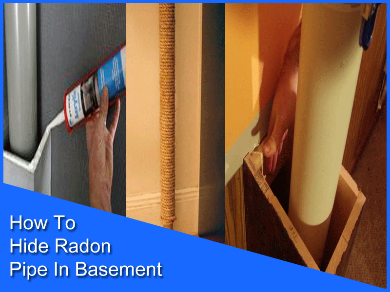 How To Hide Radon Pipe In Basement