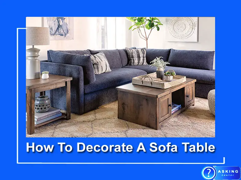 How To Decorate A Sofa Table