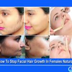 How To Stop Facial Hair Growth In Females Naturally