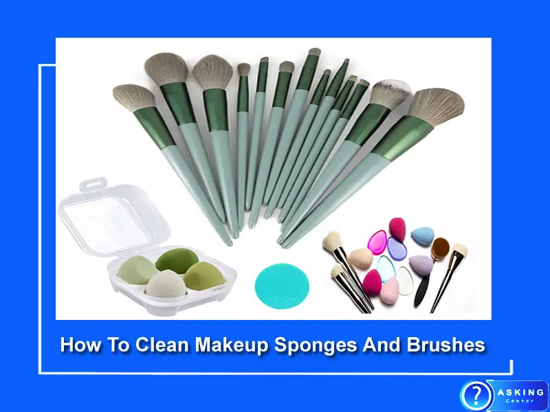 how to clean makeup sponges and brushes