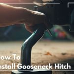 7 Easy Steps To Know How To Install Gooseneck Hitch