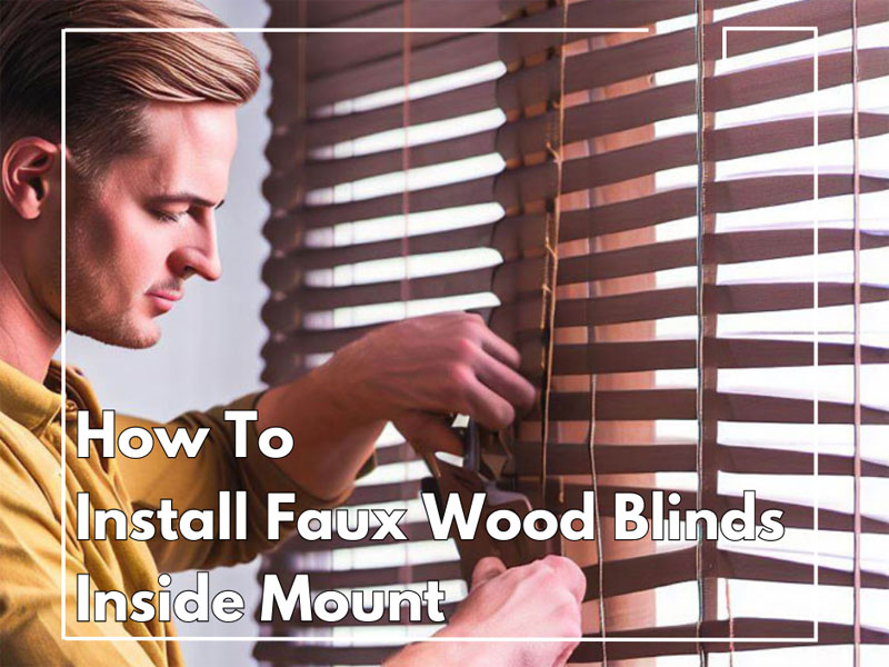 How To Install Faux Wood Blinds Inside The Mount