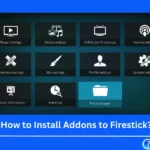 How to Install Addons to Firestick