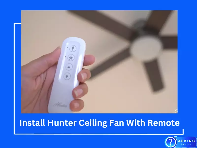 How to Install Hunter Ceiling Fan With Remote