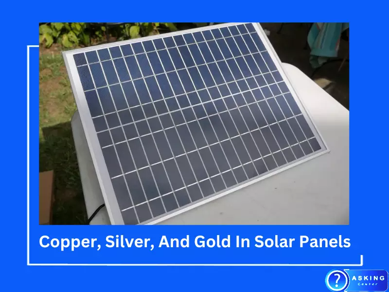 Copper, Silver, And Gold In Solar Panels