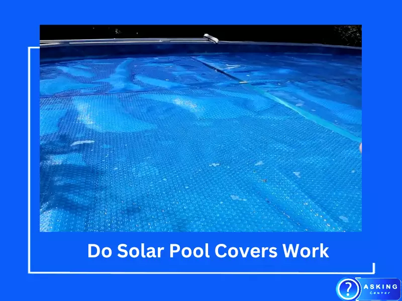 Do Solar Pool Covers Work?
