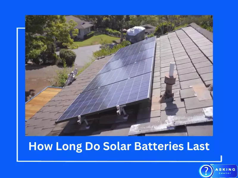 How Long Do Solar Batteries Last?