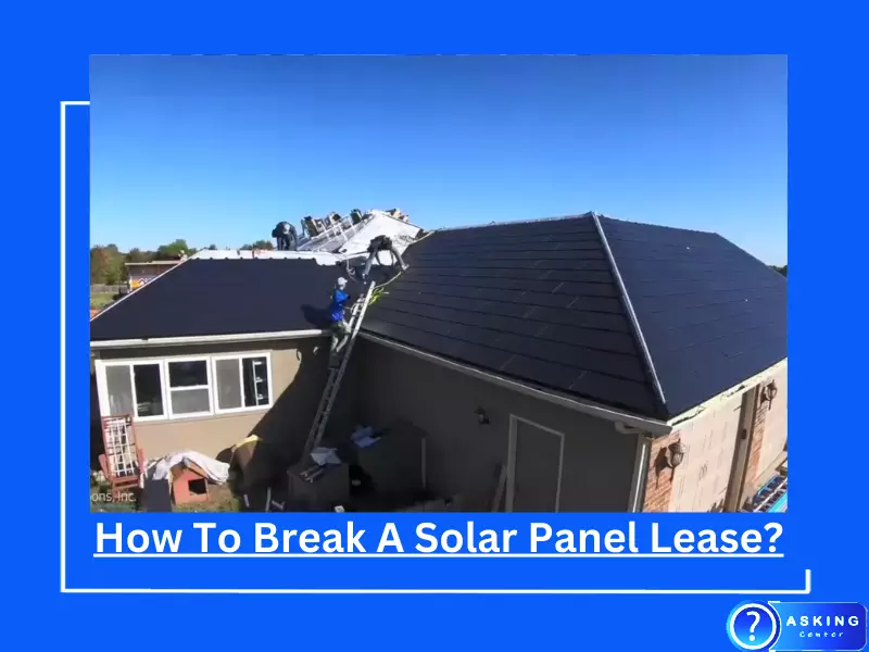 How To Break A Solar Panel Lease?