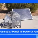 How To Use A Solar Panel To Power A Fan