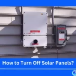 How to Turn Off Solar Panels