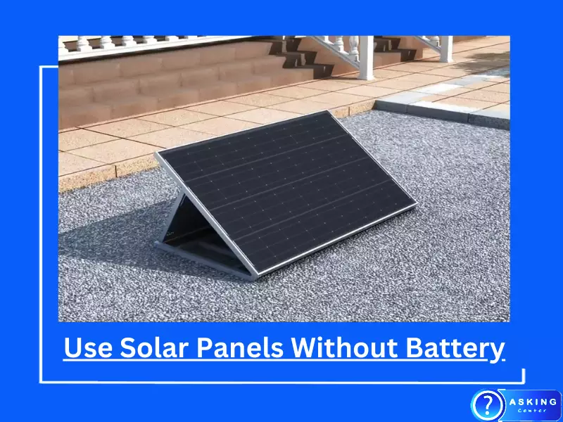 How to Use Solar Panels Directly Without a Battery?
