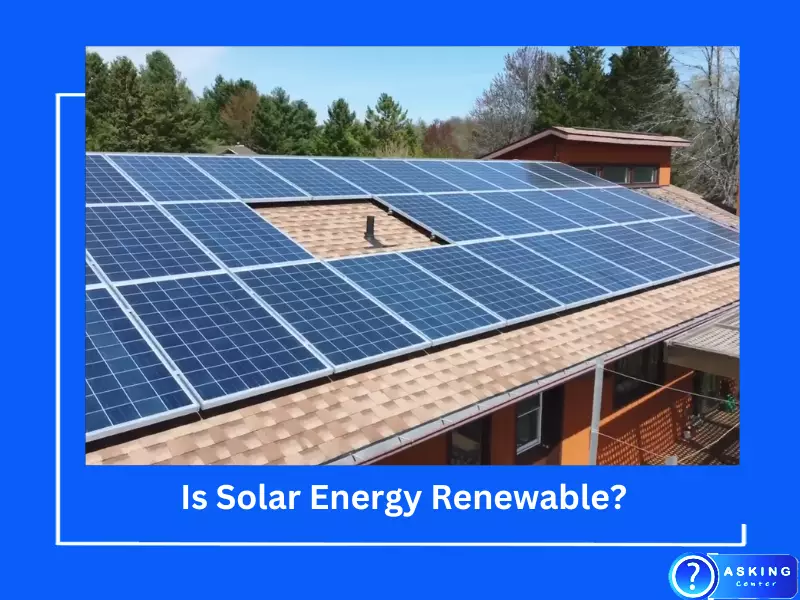 Is Solar Energy Renewable