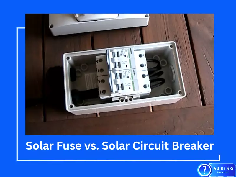 Solar Fuse vs. Solar Panel Circuit Breaker