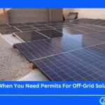 When You Need Permits For Off-Grid Solar?