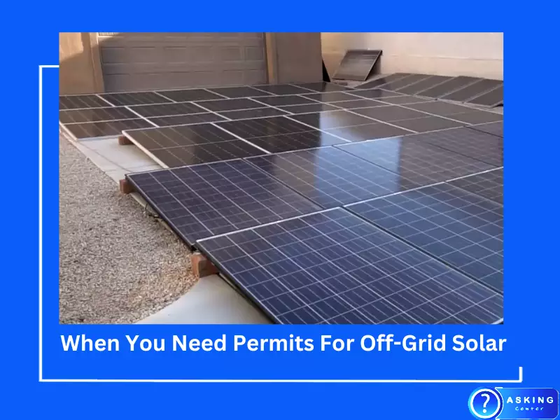 When You Need Permits For Off-Grid Solar?