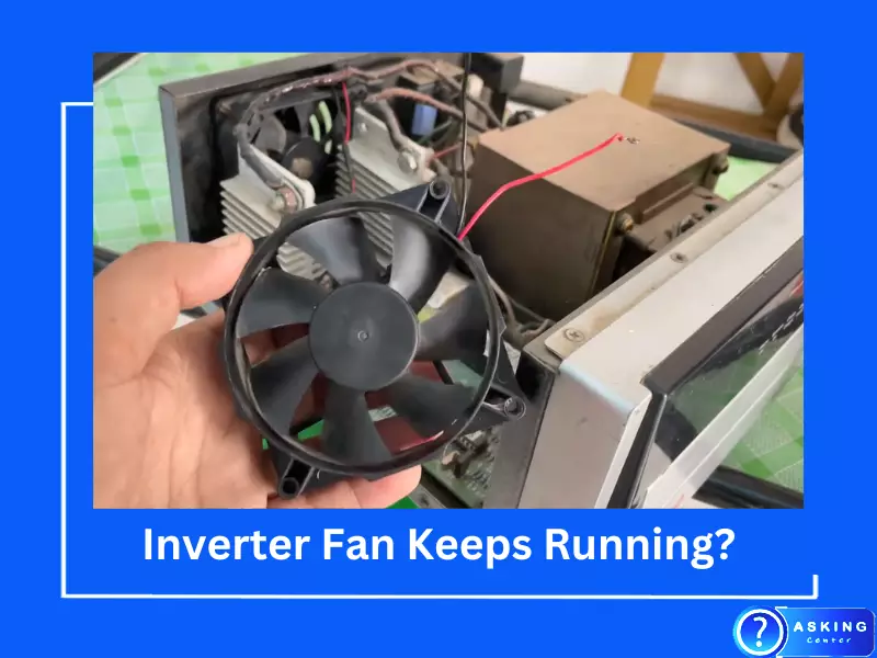 Why Your Inverter Fan Keeps Running