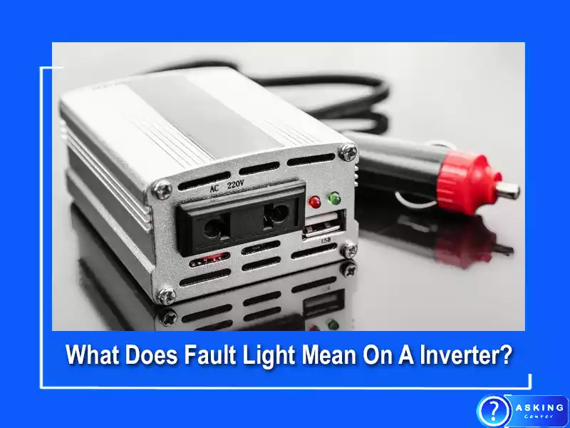 What Does The Fault Light Mean On A Power Inverter