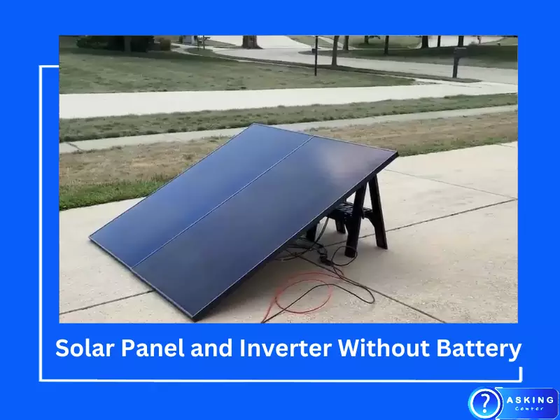 Can I Use Solar Panel and Inverter Without Battery?
