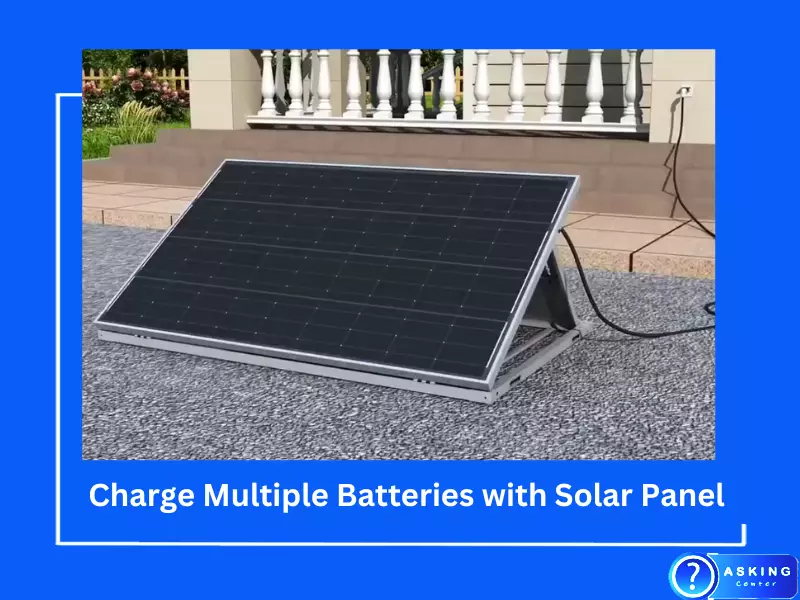 How to Charge Multiple Batteries with One Solar Panel